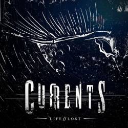 Currents (USA-2) : Life - Lost